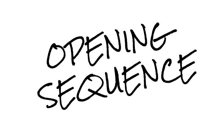OPENING SEQUENCE